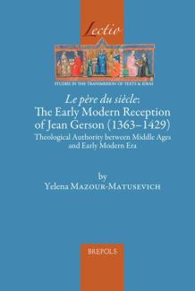 Le père du siècle: The Early Modern Reception of Jean Gerson (1363-1429)