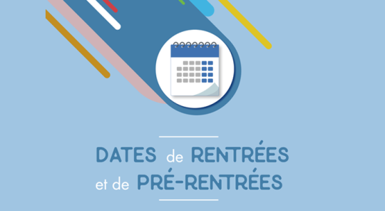 Dates des rentrées et pré-rentrées
